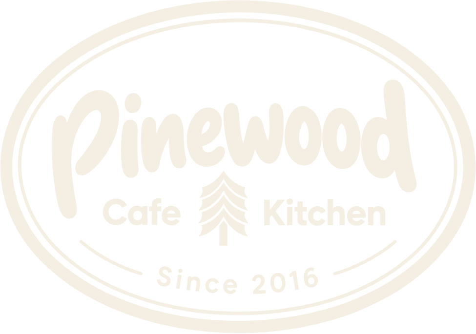 Pinewood Cafe + Kitchen, since 2016